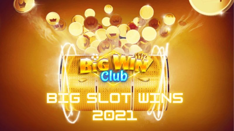 big slot wins 2021