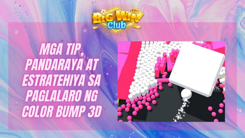 Mga Tip, Pandaraya at Estratehiya sa paglalaro ng Color Bump 3D