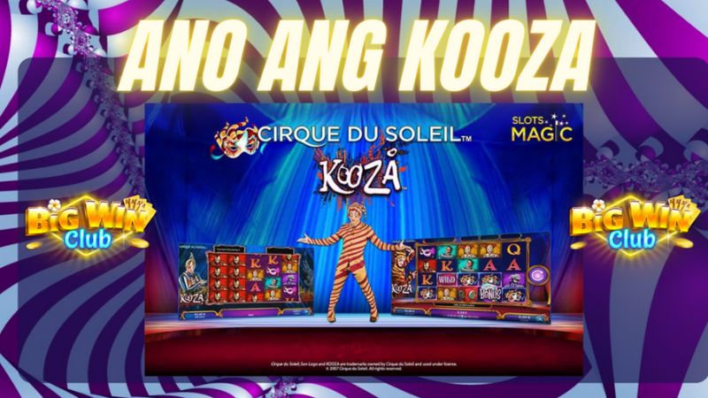 Ano ang Kooza?